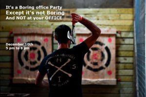 Another Boring Office Party-Except it's Not Boring, and NOT At your office! @ Stumpy's Hatchet House- Tampa- Axe Throwing